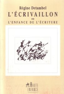 L’écrivaillon ou l’enfance de l’écriture