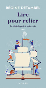 Lire pour relier. La bibliothérapie à pleine voix